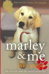 Marley & Me: Life and Love with the World's Worst Dog цена и информация | Книги о питании и здоровом образе жизни | 220.lv