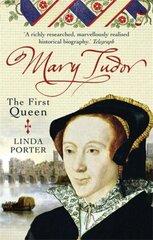 Mary Tudor: The First Queen Digital original cena un informācija | Biogrāfijas, autobiogrāfijas, memuāri | 220.lv