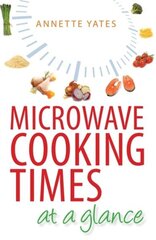 Microwave Cooking Times at a Glance: An A-Z cena un informācija | Pavārgrāmatas | 220.lv