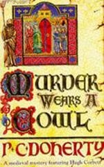 Murder Wears a Cowl (Hugh Corbett Mysteries, Book 6): A gripping medieval mystery of murder and religion New edition cena un informācija | Fantāzija, fantastikas grāmatas | 220.lv