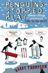 Penguins Stopped Play: Eleven Village Cricketers Take on the World cena un informācija | Grāmatas par veselīgu dzīvesveidu un uzturu | 220.lv