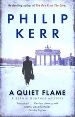 Quiet Flame: Bernie Gunther Thriller 5, 5, Bernie Gunther Mystery cena un informācija | Fantāzija, fantastikas grāmatas | 220.lv