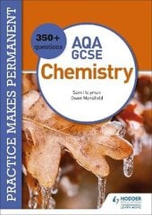 Practice makes permanent: 350plus questions for AQA GCSE Chemistry cena un informācija | Grāmatas pusaudžiem un jauniešiem | 220.lv