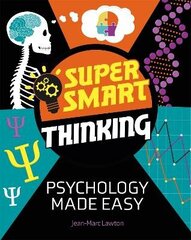 Super Smart Thinking: Psychology Made Easy cena un informācija | Grāmatas pusaudžiem un jauniešiem | 220.lv