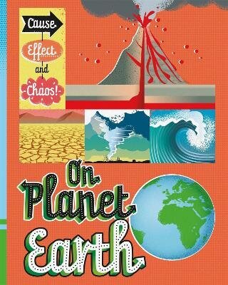 Cause, Effect and Chaos!: On Planet Earth цена и информация | Grāmatas pusaudžiem un jauniešiem | 220.lv