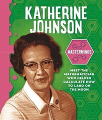 Masterminds: Katherine Johnson cena un informācija | Grāmatas pusaudžiem un jauniešiem | 220.lv