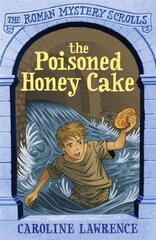Roman Mystery Scrolls: The Poisoned Honey Cake: Book 2 cena un informācija | Grāmatas pusaudžiem un jauniešiem | 220.lv
