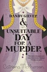 Dandy Gilver and an Unsuitable Day for a Murder цена и информация | Фантастика, фэнтези | 220.lv