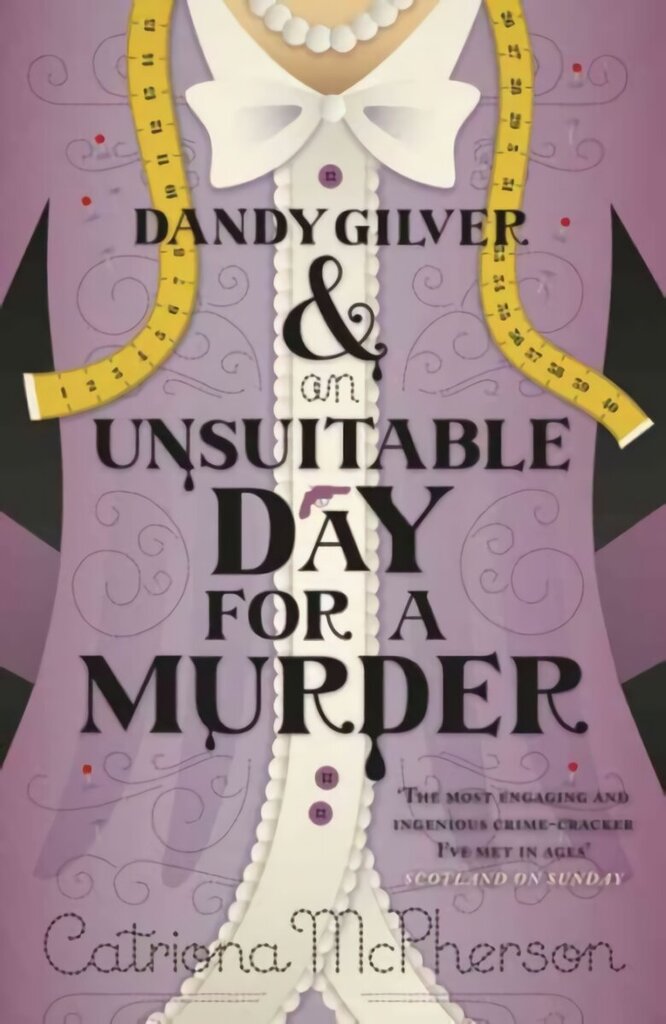 Dandy Gilver and an Unsuitable Day for a Murder цена и информация | Fantāzija, fantastikas grāmatas | 220.lv