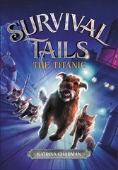 Survival Tails: The Titanic cena un informācija | Grāmatas pusaudžiem un jauniešiem | 220.lv