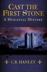 Cast the First Stone: A Mediaeval Mystery (Book 6) цена и информация | Фантастика, фэнтези | 220.lv