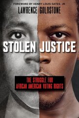 Stolen Justice: The Struggle for African American Voting Rights (Scholastic Focus) cena un informācija | Grāmatas pusaudžiem un jauniešiem | 220.lv