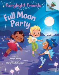 Full Moon Party: An Acorn Book (Fairylight Friends #3): Volume 3 цена и информация | Книги для подростков и молодежи | 220.lv