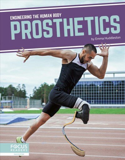 Engineering the Human Body: Prosthetics цена и информация | Grāmatas pusaudžiem un jauniešiem | 220.lv