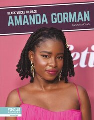 Black Voices on Race: Amanda Gorman цена и информация | Книги для подростков и молодежи | 220.lv