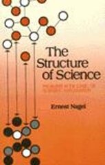 Structure of Science: Problems in the Logic of Scientific Explanation цена и информация | Исторические книги | 220.lv