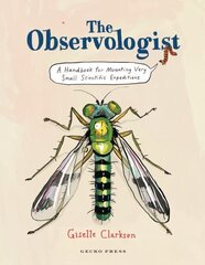 Observologist: A handbook for mounting very small scientific expeditions cena un informācija | Grāmatas pusaudžiem un jauniešiem | 220.lv