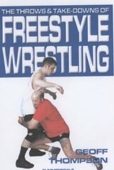 Throws and Takedowns of Free-style Wrestling cena un informācija | Grāmatas par veselīgu dzīvesveidu un uzturu | 220.lv