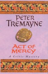 Act of Mercy (Sister Fidelma Mysteries Book 8): A page-turning Celtic mystery filled with chilling twists cena un informācija | Fantāzija, fantastikas grāmatas | 220.lv