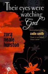 Their Eyes Were Watching God: The essential American classic with an introduction by Zadie Smith цена и информация | Фантастика, фэнтези | 220.lv