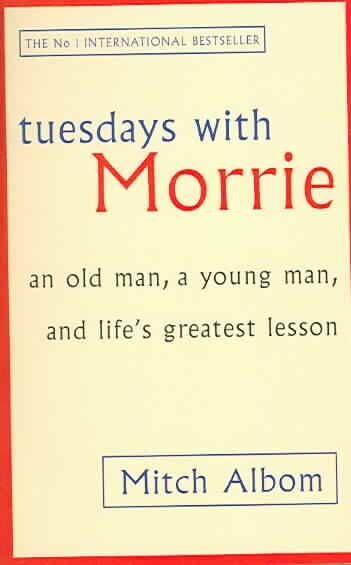 Tuesdays With Morrie: An old man, a young man, and life's greatest lesson cena un informācija | Vēstures grāmatas | 220.lv