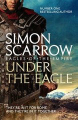 Under the Eagle (Eagles of the Empire 1) цена и информация | Фантастика, фэнтези | 220.lv