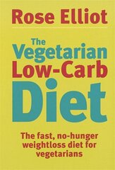 Vegetarian Low-Carb Diet: The fast, no-hunger weightloss diet for vegetarians цена и информация | Книги рецептов | 220.lv