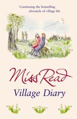 Village Diary: The second novel in the Fairacre series цена и информация | Фантастика, фэнтези | 220.lv