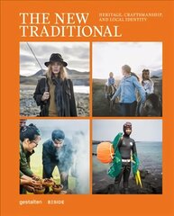 New Traditional: Heritage, Craftsmanship and Local Identity цена и информация | Книги о питании и здоровом образе жизни | 220.lv