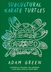 Adam Green: Subcultural Karate Turtles cena un informācija | Grāmatas pusaudžiem un jauniešiem | 220.lv