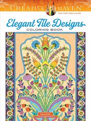 Creative Haven Elegant Tile Designs Coloring Book цена и информация | Книги о питании и здоровом образе жизни | 220.lv