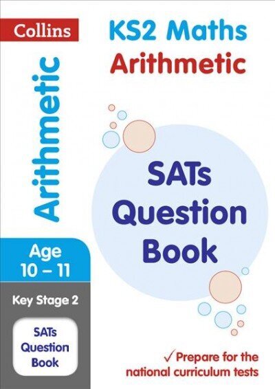 KS2 Maths Arithmetic SATs Practice Question Book: For the 2024 Tests cena un informācija | Grāmatas pusaudžiem un jauniešiem | 220.lv