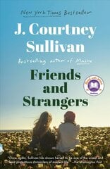 Friends and Strangers: A novel (A Read with Jenna Pick) цена и информация | Фантастика, фэнтези | 220.lv
