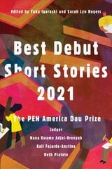 Best Debut Short Stories 2021: The PEN America Dau Prize цена и информация | Фантастика, фэнтези | 220.lv