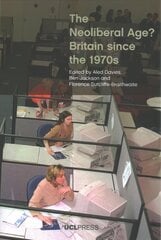 Neoliberal Age?: Britain Since the 1970s cena un informācija | Vēstures grāmatas | 220.lv