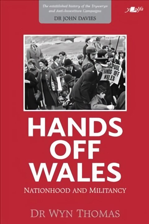 Hands off Wales - Nationhood and Militancy цена и информация | Vēstures grāmatas | 220.lv