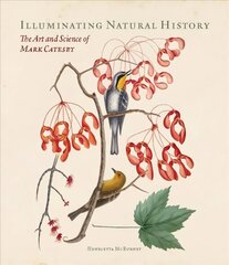Illuminating Natural History: The Art and Science of Mark Catesby цена и информация | Книги об искусстве | 220.lv