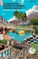 3.5 Square Meters: Constructive Responses to Natural Disasters цена и информация | Книги об искусстве | 220.lv