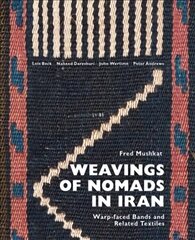 Weavings of Nomads in Iran: Warp-faced Bands and Related Textiles цена и информация | Книги об искусстве | 220.lv