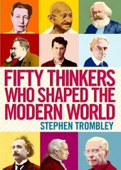 Fifty Thinkers Who Shaped the Modern World Main cena un informācija | Vēstures grāmatas | 220.lv