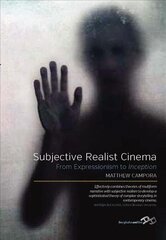 Subjective Realist Cinema: From Expressionism to Inception cena un informācija | Mākslas grāmatas | 220.lv