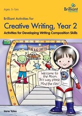 Brilliant Activities for Creative Writing, Year 2: Activities for Developing Writing Composition Skills cena un informācija | Grāmatas pusaudžiem un jauniešiem | 220.lv