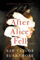 After Alice Fell: A Novel цена и информация | Фантастика, фэнтези | 220.lv