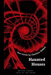 Haunted Houses: Two Novels by Charlotte Riddell цена и информация | Фантастика, фэнтези | 220.lv