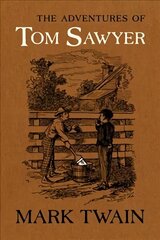 Adventures of Tom Sawyer: The Authoritative Text with Original Illustrations 3rd edition cena un informācija | Fantāzija, fantastikas grāmatas | 220.lv