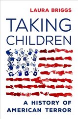 Taking Children: A History of American Terror cena un informācija | Vēstures grāmatas | 220.lv
