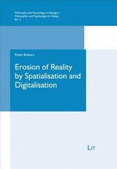 Erosion of Reality by Spatialisation and Digitalisation: A Phenomenological Inquiry cena un informācija | Vēstures grāmatas | 220.lv