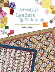 Adventures with Leaders and Enders: Make More Quilts in Less Time cena un informācija | Grāmatas par veselīgu dzīvesveidu un uzturu | 220.lv
