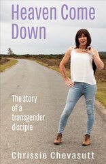 Heaven Come Down: The story of a transgender disciple cena un informācija | Biogrāfijas, autobiogrāfijas, memuāri | 220.lv