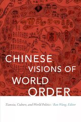 Chinese Visions of World Order: Tianxia, Culture, and World Politics цена и информация | Исторические книги | 220.lv